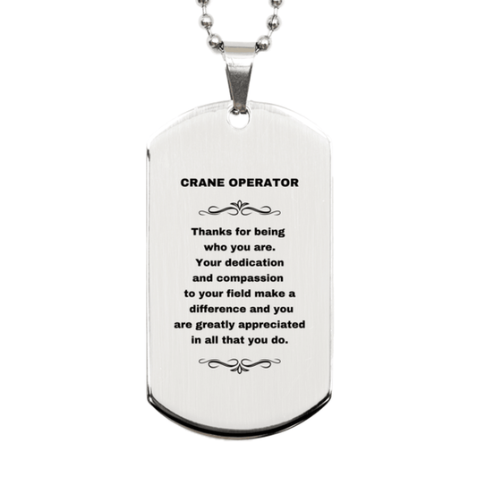 Crane Operator Silver Dog Tag Necklace Engraved Bracelet - Thanks for being who you are - Birthday Christmas Jewelry Gifts Coworkers Colleague Boss - Mallard Moon Gift Shop