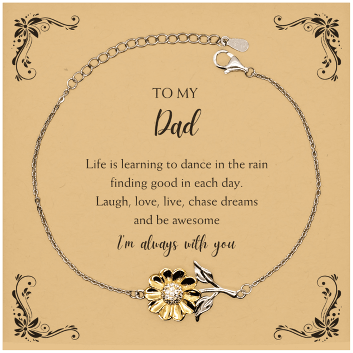 Dad Christmas Perfect Gifts, Dad Sunflower Bracelet, Motivational Dad Message Card Gifts, Birthday Gifts For Dad, To My Dad Life is learning to dance in the rain, finding good in each day. I'm always with you - Mallard Moon Gift Shop