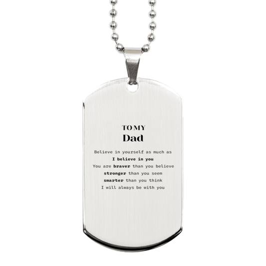 Dad Silver Dog Tag Gifts, To My Dad You are braver than you believe, stronger than you seem, Inspirational Gifts For Dad Engraved, Birthday, Christmas Gifts For Dad Men Women - Mallard Moon Gift Shop
