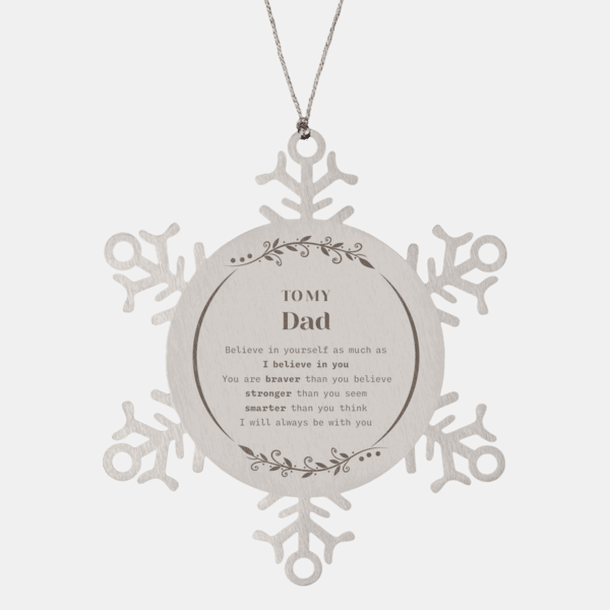 Dad Snowflake Ornament Gifts, To My Dad You are braver than you believe, stronger than you seem, Inspirational Gifts For Dad Ornament, Birthday, Christmas Gifts For Dad Men Women - Mallard Moon Gift Shop