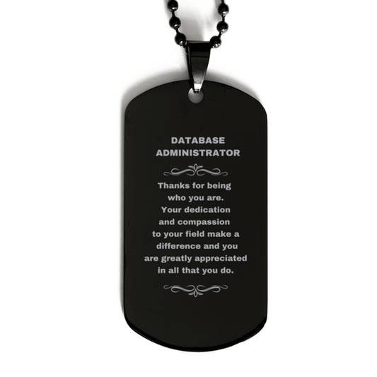Database Administrator Black Dog Tag Necklace Engraved Bracelet - Thanks for being who you are - Birthday Christmas Jewelry Gifts Coworkers Colleague Boss - Mallard Moon Gift Shop