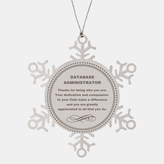 Database Administrator Snowflake Ornament - Thanks for being who you are - Birthday Christmas Jewelry Gifts Coworkers Colleague Boss - Mallard Moon Gift Shop