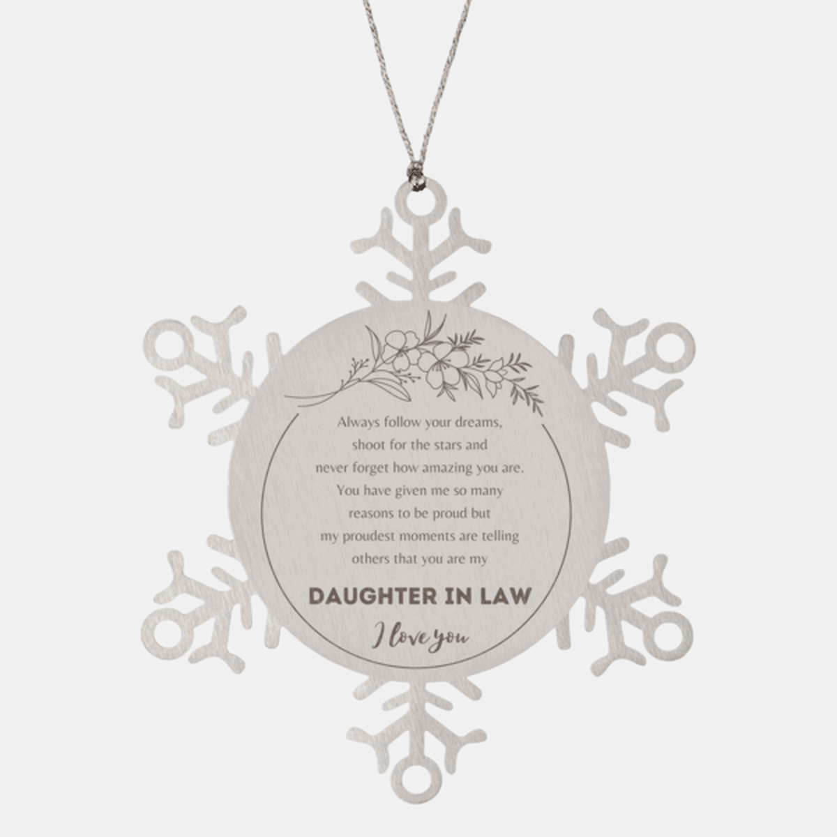 Daughter-In-Law Snowflake Ornament - Always Follow your Dreams - Birthday, Christmas Holiday Jewelry Gift - Mallard Moon Gift Shop