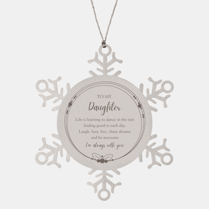 Daughter Snowflake Christmas Engraved Ornament Motivational Birthday Gifts - Life is learning to dance in the rain, finding good in each day. I'm always with you - Mallard Moon Gift Shop