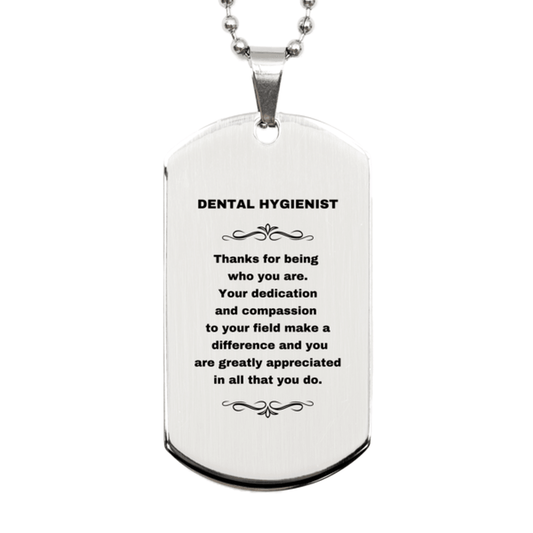 Dental Hygienist Silver Dog Tag Necklace Engraved Bracelet - Thanks for being who you are - Birthday Christmas Jewelry Gifts Coworkers Colleague Boss - Mallard Moon Gift Shop