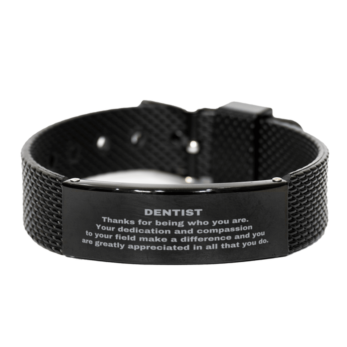 Dentist Black Shark Mesh Stainless Steel Engraved Bracelet - Thanks for being who you are - Birthday Christmas Jewelry Gifts Coworkers Colleague Boss - Mallard Moon Gift Shop