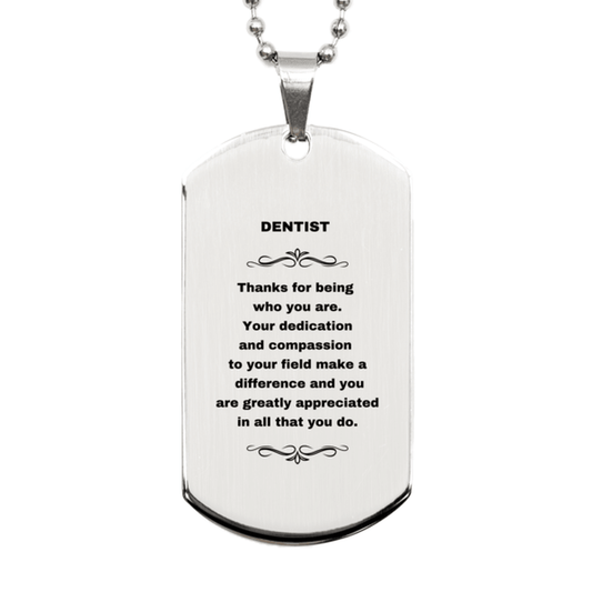 Dentist Silver Dog Tag Necklace Engraved Bracelet - Thanks for being who you are - Birthday Christmas Jewelry Gifts Coworkers Colleague Boss - Mallard Moon Gift Shop