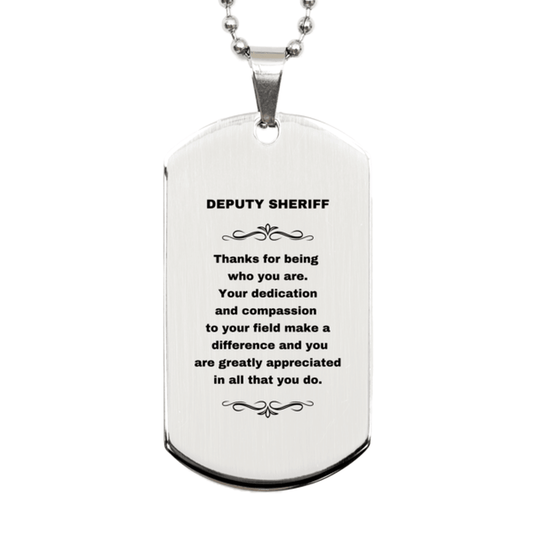Deputy Sheriff Silver Dog Tag Necklace Engraved Bracelet - Thanks for being who you are - Birthday Christmas Jewelry Gifts Coworkers Colleague Boss - Mallard Moon Gift Shop