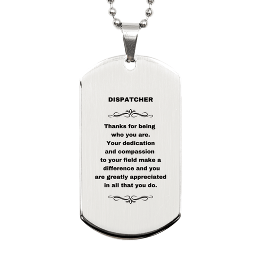 Dispatcher Silver Dog Tag Necklace Engraved Bracelet - Thanks for being who you are - Birthday Christmas Jewelry Gifts Coworkers Colleague Boss - Mallard Moon Gift Shop