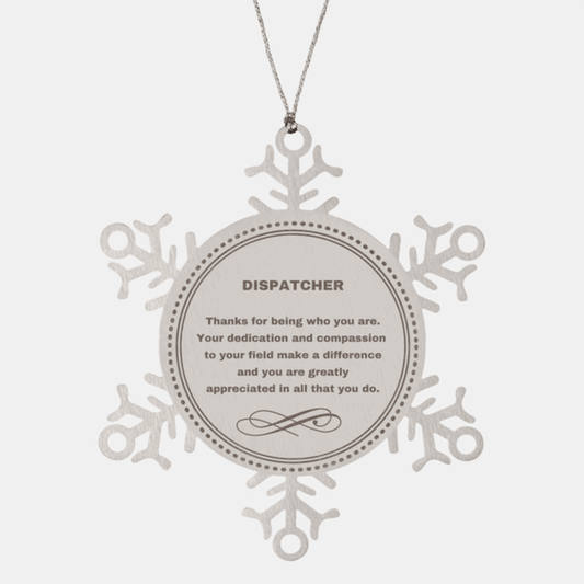 Dispatcher Snowflake Ornament - Thanks for being who you are - Birthday Christmas Jewelry Gifts Coworkers Colleague Boss - Mallard Moon Gift Shop
