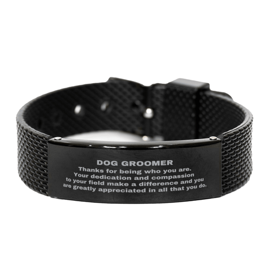 Dog Groomer Black Shark Mesh Stainless Steel Engraved Bracelet - Thanks for being who you are - Birthday Christmas Jewelry Gifts Coworkers Colleague Boss - Mallard Moon Gift Shop