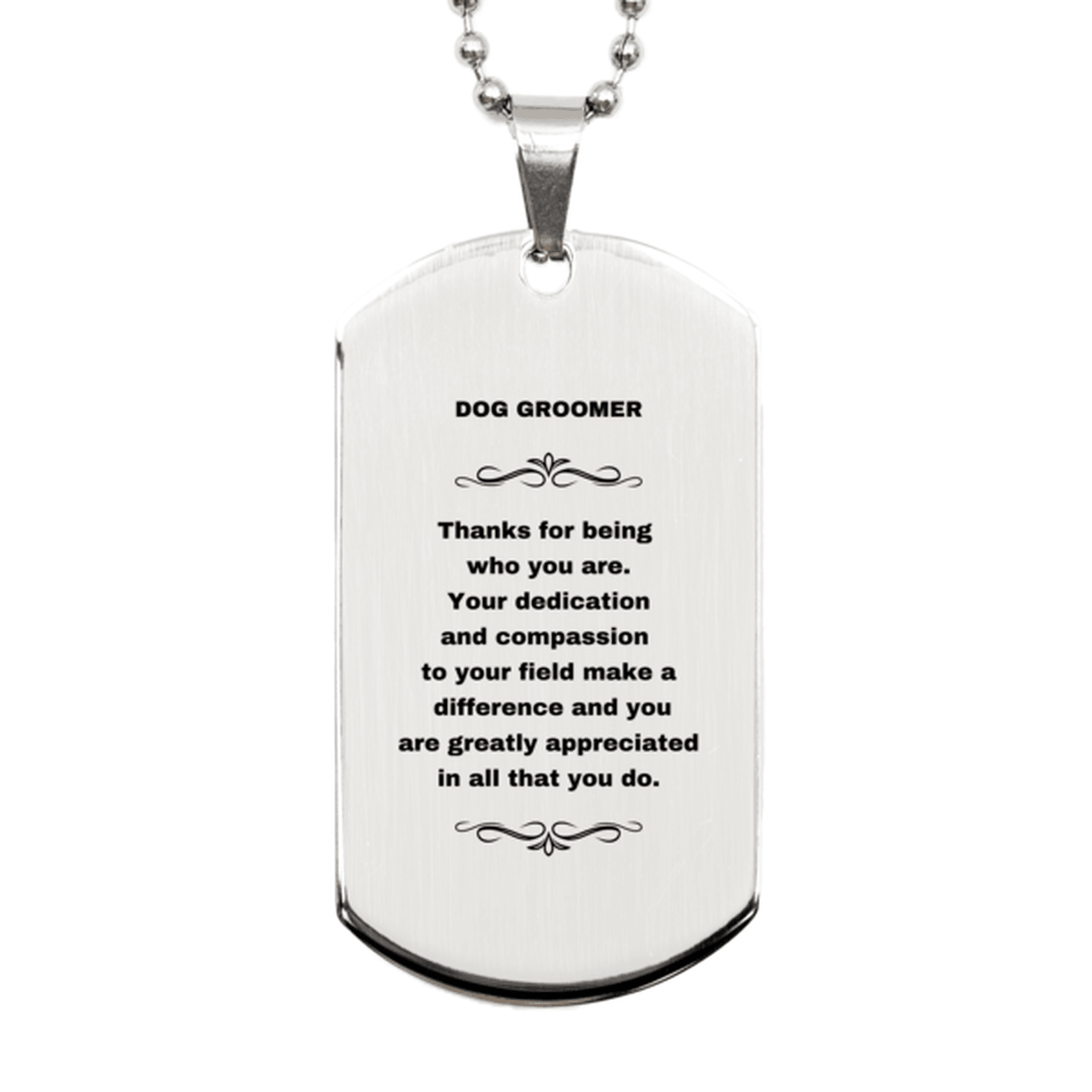Dog Groomer Silver Engraved Dog Tag Necklace - Thanks for being who you are - Birthday Christmas Jewelry Gifts Coworkers Colleague Boss - Mallard Moon Gift Shop