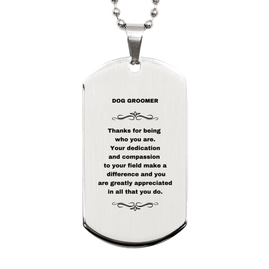 Dog Groomer Silver Engraved Dog Tag Necklace - Thanks for being who you are - Birthday Christmas Jewelry Gifts Coworkers Colleague Boss - Mallard Moon Gift Shop