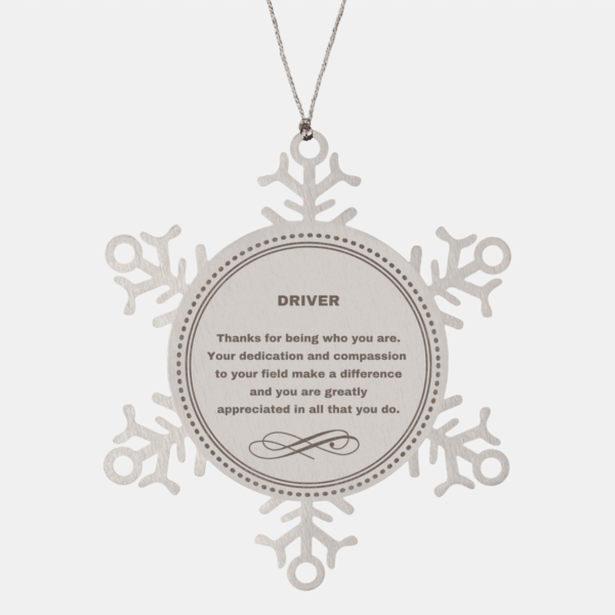 Driver Snowflake Ornament - Thanks for being who you are - Birthday Christmas Jewelry Gifts Coworkers Colleague Boss - Mallard Moon Gift Shop