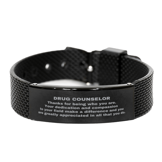 Drug Counselor Black Shark Mesh Stainless Steel Engraved Bracelet - Thanks for being who you are - Birthday Christmas Jewelry Gifts Coworkers Colleague Boss - Mallard Moon Gift Shop
