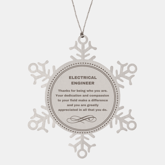 Electrical Engineer Snowflake Ornament - Thanks for being who you are - Birthday Christmas Jewelry Gifts Coworkers Colleague Boss - Mallard Moon Gift Shop