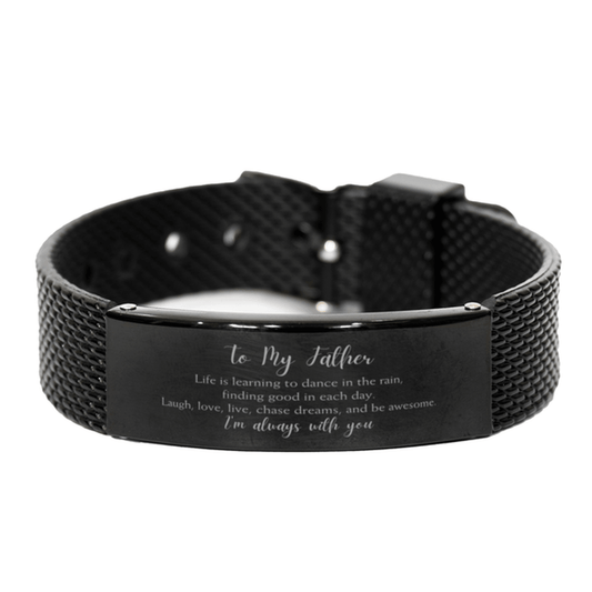 Father Christmas Perfect Gifts, Father Black Shark Mesh Bracelet, Motivational Father Engraved Gifts, Birthday Gifts For Father, To My Father Life is learning to dance in the rain, finding good in each day. I'm always with you - Mallard Moon Gift Shop