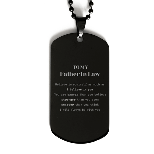 Father In Law Black Dog Tag Gifts, To My Father In Law You are braver than you believe, stronger than you seem, Inspirational Gifts For Father In Law Engraved, Birthday, Christmas Gifts For Father In Law Men Women - Mallard Moon Gift Shop