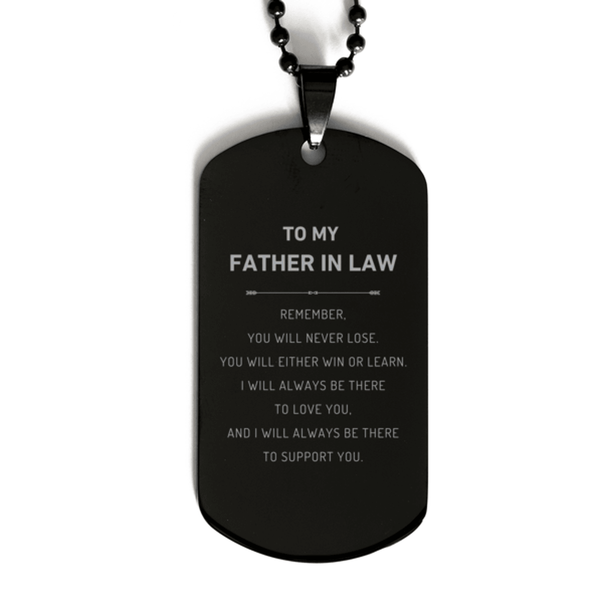 Father In Law Gifts, To My Father In Law Remember, you will never lose. You will either WIN or LEARN, Keepsake Black Dog Tag For Father In Law Engraved, Birthday Christmas Gifts Ideas For Father In Law X-mas Gifts - Mallard Moon Gift Shop