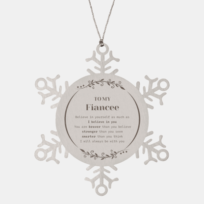 Fiancee Snowflake Ornament Gifts, To My Fiancee You are braver than you believe, stronger than you seem, Inspirational Gifts For Fiancee Ornament, Birthday, Christmas Gifts For Fiancee Men Women - Mallard Moon Gift Shop