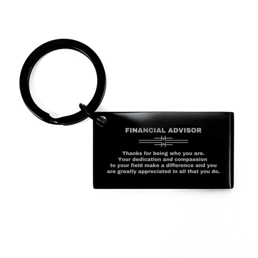 Financial Advisor Black Engraved Keychain - Thanks for being who you are - Birthday Christmas Jewelry Gifts Coworkers Colleague Boss - Mallard Moon Gift Shop