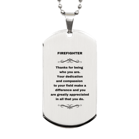 Firefighter Silver Dog Tag Necklace Engraved Bracelet - Thanks for being who you are - Birthday Christmas Jewelry Gifts Coworkers Colleague Boss - Mallard Moon Gift Shop