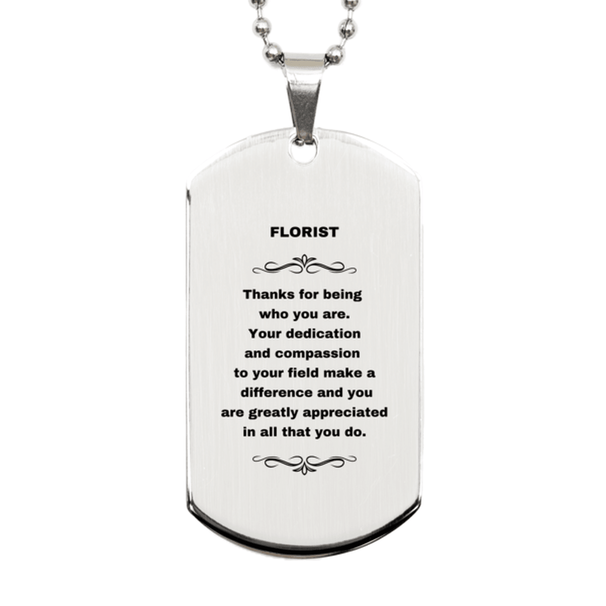 Florist Silver Dog Tag Necklace Engraved Bracelet - Thanks for being who you are - Birthday Christmas Jewelry Gifts Coworkers Colleague Boss - Mallard Moon Gift Shop