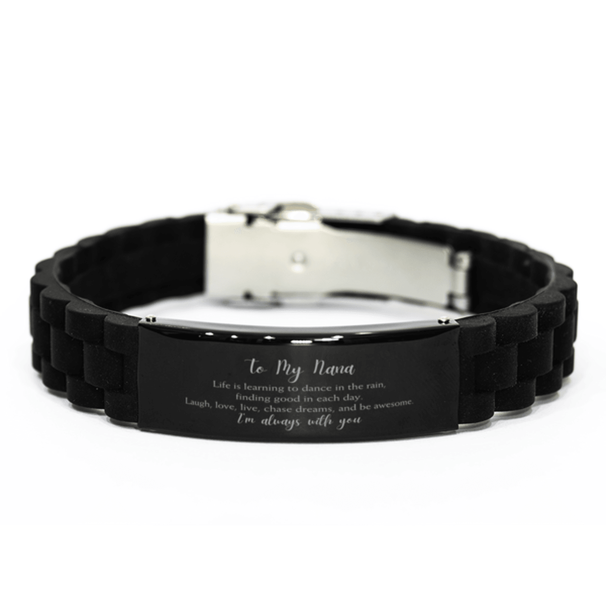 Nana Christmas Perfect Gifts, Nana Black Glidelock Clasp Bracelet, Motivational Nana Engraved Gifts, Birthday Gifts For Nana, To My Nana Life is learning to dance in the rain, finding good in each day. I'm always with you