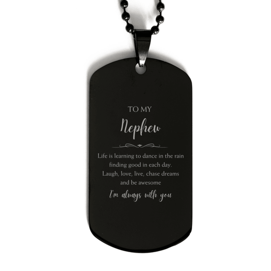 Nephew Christmas Perfect Gifts, Nephew Black Dog Tag, Motivational Nephew Engraved Gifts, Birthday Gifts For Nephew, To My Nephew Life is learning to dance in the rain, finding good in each day. I'm always with you - Mallard Moon Gift Shop