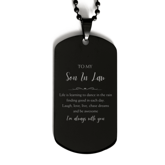 Son In Law Christmas Perfect Gifts, Son In Law Black Dog Tag, Motivational Son In Law Engraved Gifts, Birthday Gifts For Son In Law, To My Son In Law Life is learning to dance in the rain, finding good in each day. I'm always with you - Mallard Moon Gift Shop