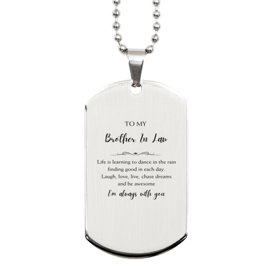 Brother In Law Christmas Perfect Gifts, Brother In Law Silver Dog Tag, Motivational Brother In Law Engraved Gifts, Birthday Gifts For Brother In Law, To My Brother In Law Life is learning to dance in the rain, finding good in each day. I'm always with you - Mallard Moon Gift Shop