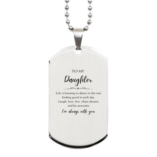 Daughter Christmas Perfect Gifts, Daughter Silver Dog Tag, Motivational Daughter Engraved Gifts, Birthday Gifts For Daughter, To My Daughter Life is learning to dance in the rain, finding good in each day. I'm always with you - Mallard Moon Gift Shop