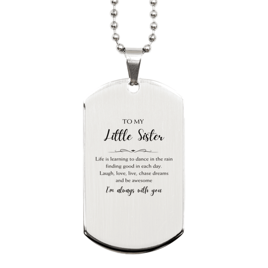 Little Sister Christmas Perfect Gifts, Little Sister Silver Dog Tag, Motivational Little Sister Engraved Gifts, Birthday Gifts For Little Sister, To My Little Sister Life is learning to dance in the rain, finding good in each day. I'm always with you - Mallard Moon Gift Shop