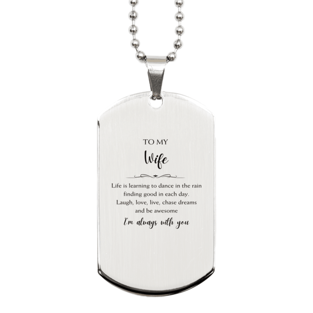 Wife Christmas Perfect Gifts, Wife Silver Dog Tag, Motivational Wife Engraved Gifts, Birthday Gifts For Wife, To My Wife Life is learning to dance in the rain, finding good in each day. I'm always with you - Mallard Moon Gift Shop