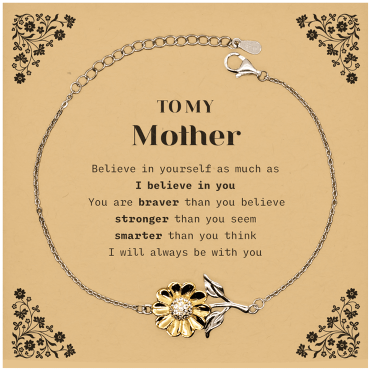 Mother Sunflower Bracelet Gifts, To My Mother You are braver than you believe, stronger than you seem, Inspirational Gifts For Mother Card, Birthday, Christmas Gifts For Mother Men Women - Mallard Moon Gift Shop