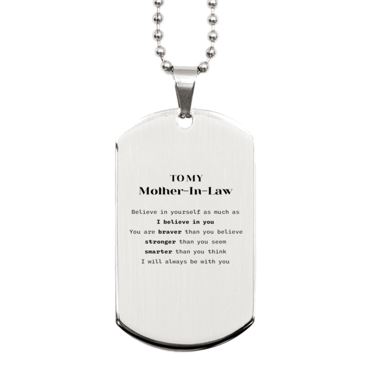 Mother-In-Law Silver Dog Tag Gifts, To My Mother-In-Law You are braver than you believe, stronger than you seem, Inspirational Gifts For Mother-In-Law Engraved, Birthday, Christmas Gifts For Mother-In-Law Men Women