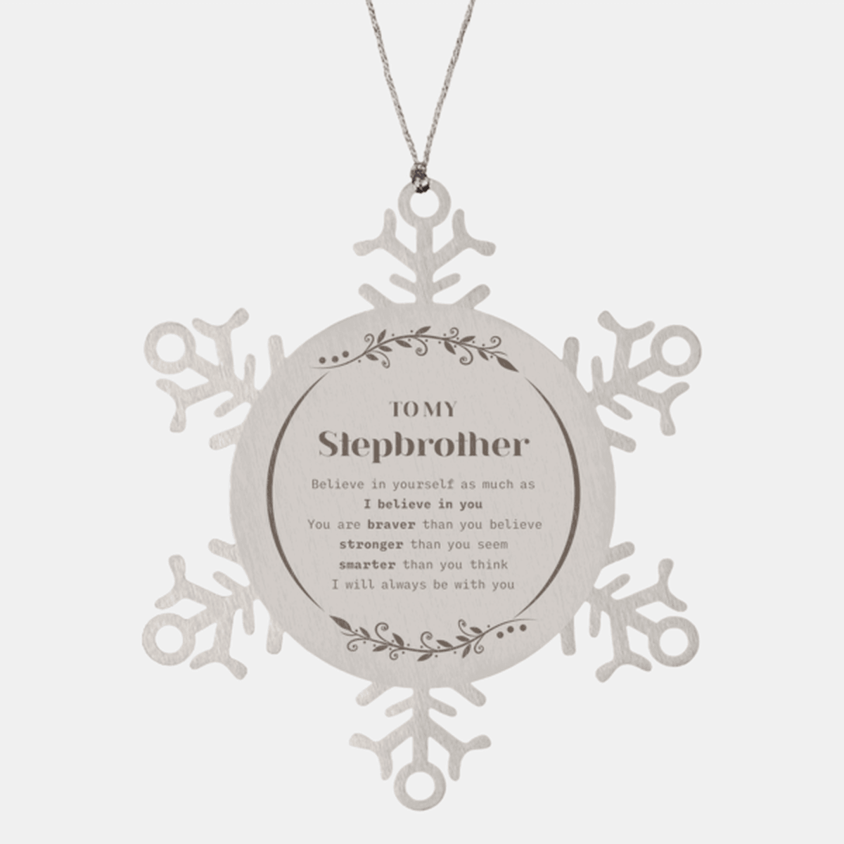 Stepbrother Snowflake Ornament Gifts, To My Stepbrother You are braver than you believe, stronger than you seem, Inspirational Gifts For Stepbrother Ornament, Birthday, Christmas Gifts For Stepbrother Men Women - Mallard Moon Gift Shop