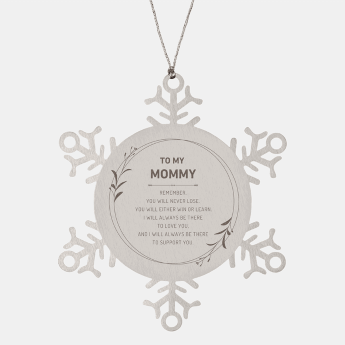 Mommy Ornament Gifts, To My Mommy Remember, you will never lose. You will either WIN or LEARN, Keepsake Snowflake Ornament For Mommy, Birthday Christmas Gifts Ideas For Mommy X-mas Gifts - Mallard Moon Gift Shop