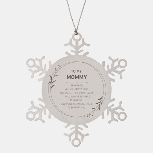 Mommy Ornament Gifts, To My Mommy Remember, you will never lose. You will either WIN or LEARN, Keepsake Snowflake Ornament For Mommy, Birthday Christmas Gifts Ideas For Mommy X-mas Gifts - Mallard Moon Gift Shop