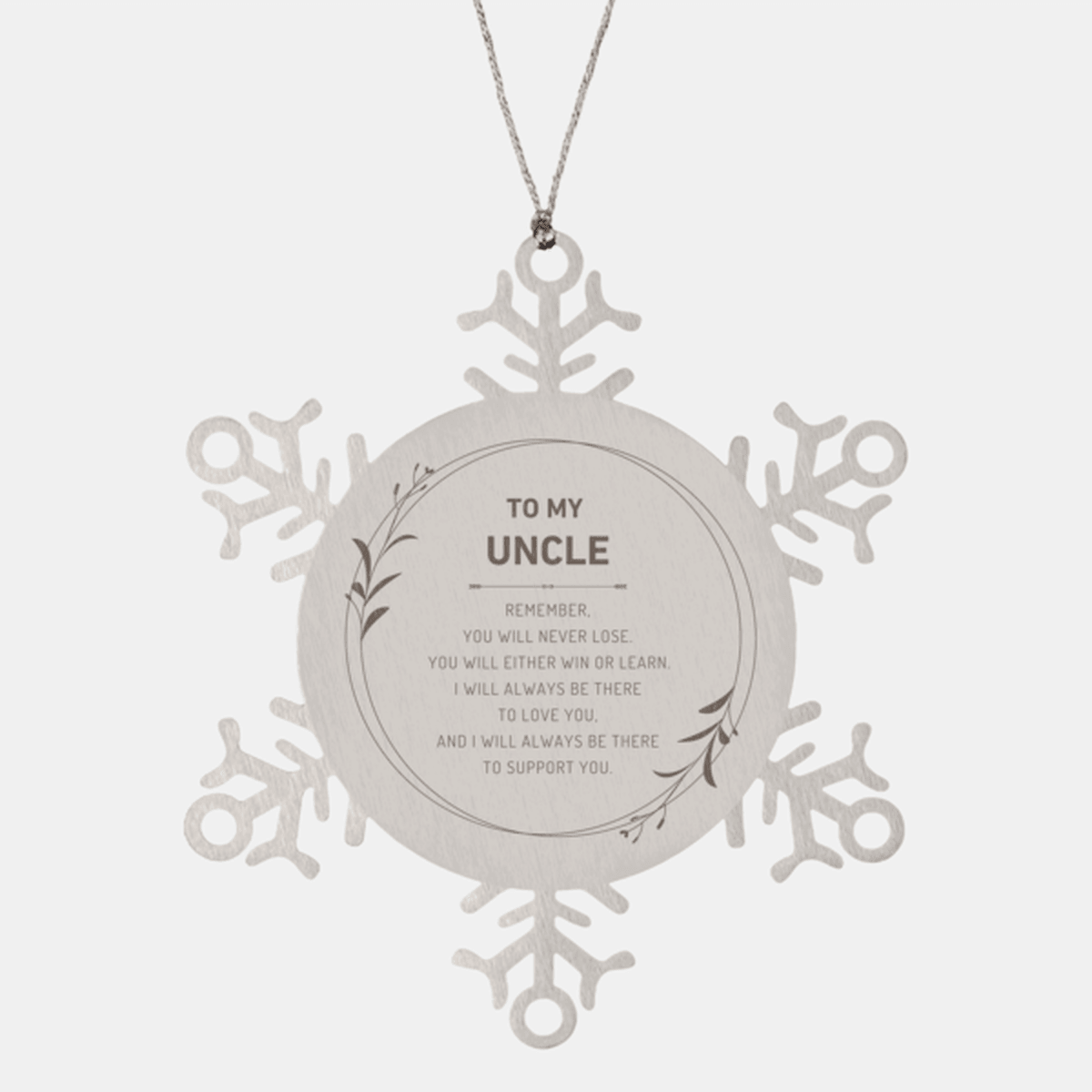 Uncle Ornament Gifts, To My Uncle Remember, you will never lose. You will either WIN or LEARN, Keepsake Snowflake Ornament For Uncle, Birthday Christmas Gifts Ideas For Uncle X-mas Gifts