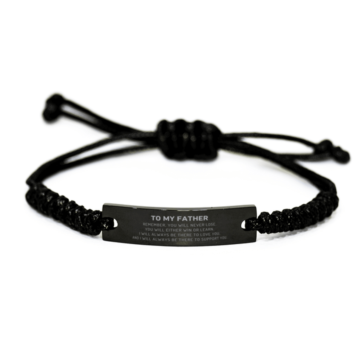 Father Gifts, To My Father Remember, you will never lose. You will either WIN or LEARN, Keepsake Black Rope Bracelet For Father Engraved, Birthday Christmas Gifts Ideas For Father X-mas Gifts
