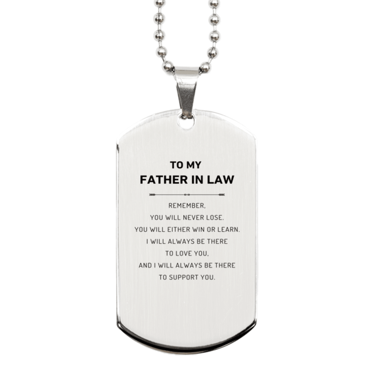 Father In Law Gifts, To My Father In Law Remember, you will never lose. You will either WIN or LEARN, Keepsake Silver Dog Tag For Father In Law Engraved, Birthday Christmas Gifts Ideas For Father In Law X-mas Gifts - Mallard Moon Gift Shop