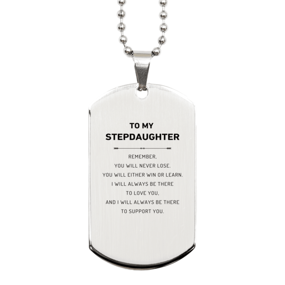 Stepdaughter Gifts, To My Stepdaughter Remember, you will never lose. You will either WIN or LEARN, Keepsake Silver Dog Tag For Stepdaughter Engraved, Birthday Christmas Gifts Ideas For Stepdaughter X-mas Gifts