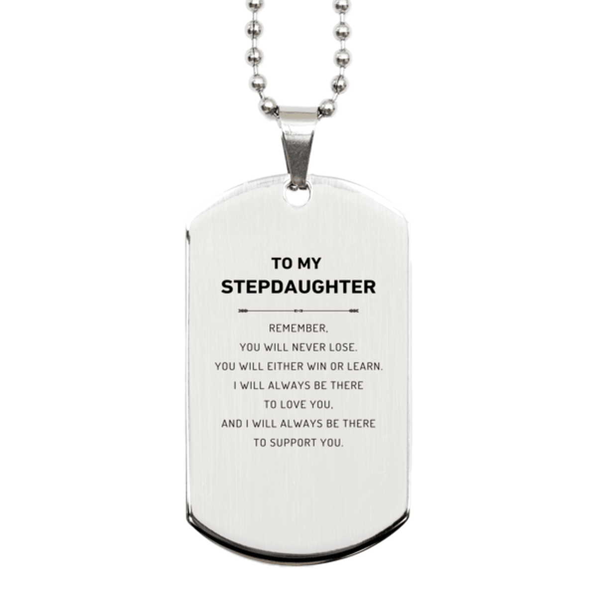 Stepdaughter Gifts, To My Stepdaughter Remember, you will never lose. You will either WIN or LEARN, Keepsake Silver Dog Tag For Stepdaughter Engraved, Birthday Christmas Gifts Ideas For Stepdaughter X-mas Gifts - Mallard Moon Gift Shop