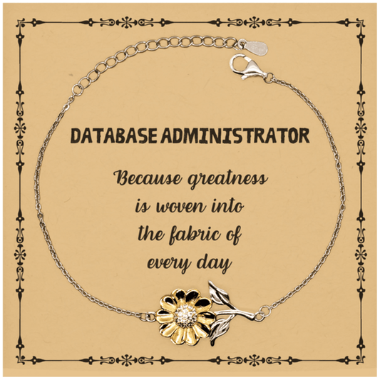 Sarcastic Database Administrator Sunflower Bracelet Gifts, Christmas Holiday Gifts for Database Administrator Birthday Message Card, Database Administrator: Because greatness is woven into the fabric of every day, Coworkers, Friends - Mallard Moon Gift Shop