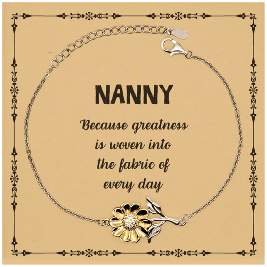 Sarcastic Nanny Sunflower Bracelet Gifts, Christmas Holiday Gifts for Nanny Birthday Message Card, Nanny: Because greatness is woven into the fabric of every day, Coworkers, Friends - Mallard Moon Gift Shop
