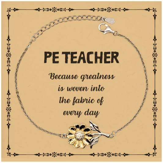 Sarcastic PE Teacher Sunflower Bracelet Gifts, Christmas Holiday Gifts for PE Teacher Birthday Message Card, PE Teacher: Because greatness is woven into the fabric of every day, Coworkers, Friends - Mallard Moon Gift Shop
