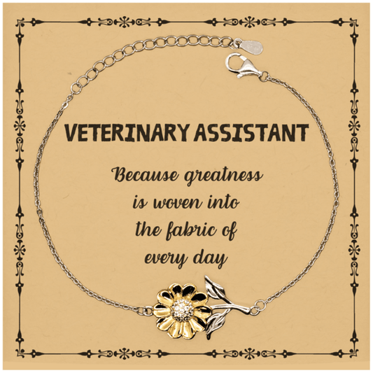 Sarcastic Veterinary Assistant Sunflower Bracelet Gifts, Christmas Holiday Gifts for Veterinary Assistant Birthday Message Card, Veterinary Assistant: Because greatness is woven into the fabric of every day, Coworkers, Friends - Mallard Moon Gift Shop