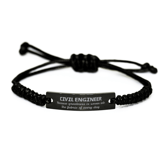 Sarcastic Civil Engineer Black Rope Bracelet Gifts, Christmas Holiday Gifts for Civil Engineer Birthday, Civil Engineer: Because greatness is woven into the fabric of every day, Coworkers, Friends - Mallard Moon Gift Shop