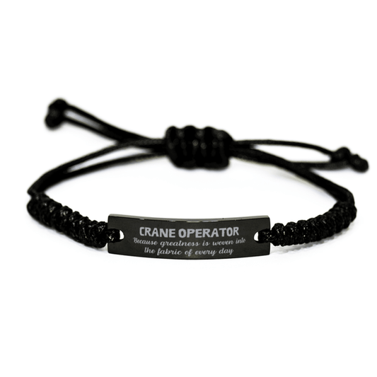 Sarcastic Crane Operator Black Rope Bracelet Gifts, Christmas Holiday Gifts for Crane Operator Birthday, Crane Operator: Because greatness is woven into the fabric of every day, Coworkers, Friends - Mallard Moon Gift Shop